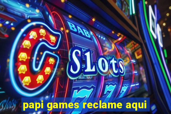 papi games reclame aqui